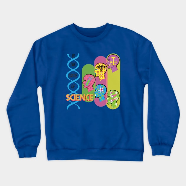 In the name of Science Crewneck Sweatshirt by Jen_Elu_Design